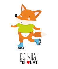 Vector illustration of fox on a roller skates with motivational quote «do what you love»