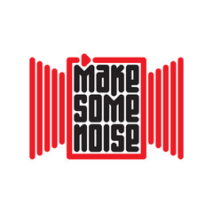 Make some noise - music poster or t-shirt design with red button 