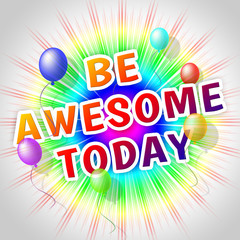 Thought For The Week - Be Awesome Today - 3d Illustration