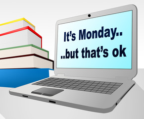 Fototapeta na wymiar Happy Monday Quotes - It's OK Laptop - 3d Illustration