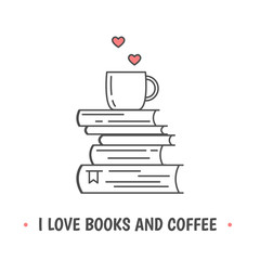 Pile of books and tea cup with heart symbols. Quote «I love books and coffee». I love reading concept. Line icon for libraries, stores, festivals, fairs and schools. Vector illustration.