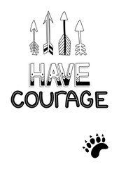 Obraz premium Have courage poster for nursery