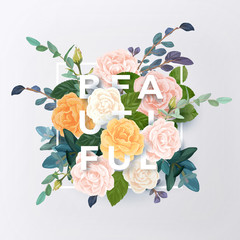 Floral design with colorful pink, white and orange roses and green plants. Vector illustration with integrated typography.