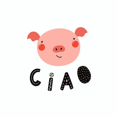 Hand drawn vector illustration of a cute funny pig face, with lettering quote Ciao Hello in Italian . Isolated objects. Scandinavian style flat design. Concept for children print.