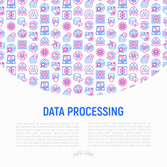Data processing concept with thin line icons: data science, filtering, deep learning, mobile syncing, big data, modeling API, usage, tracking, cloud database. Modern vector illustration for banner.