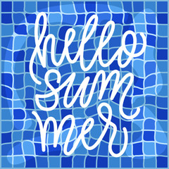 Hello summer! Hand written calligraphy on a deep blue swimming pool background.