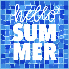 Hello summer! Bold type and hand written calligraphy on a deep blue swimming pool background.