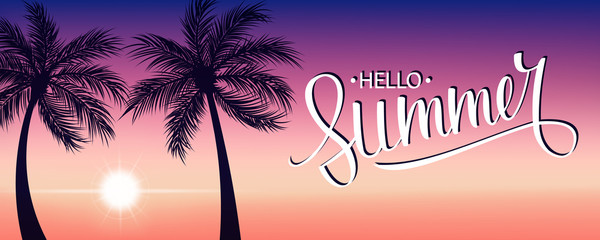 Summertime banner with handwritten inscription Hello Summer, sunset and palm trees. Vector illustration.