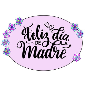 Happy Mother`s Day - in Spanish. Lettering. Ink Illustration