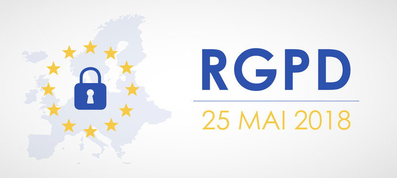 RGPD - Règlement Général de la Protection des Données - 25 mai 2018