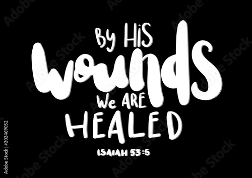Hand Lettered By His Wounds We Are Healed Christian Poster