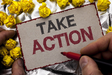 Conceptual hand writing showing Take Action. Business photo showcasing Strategy Future Actions...