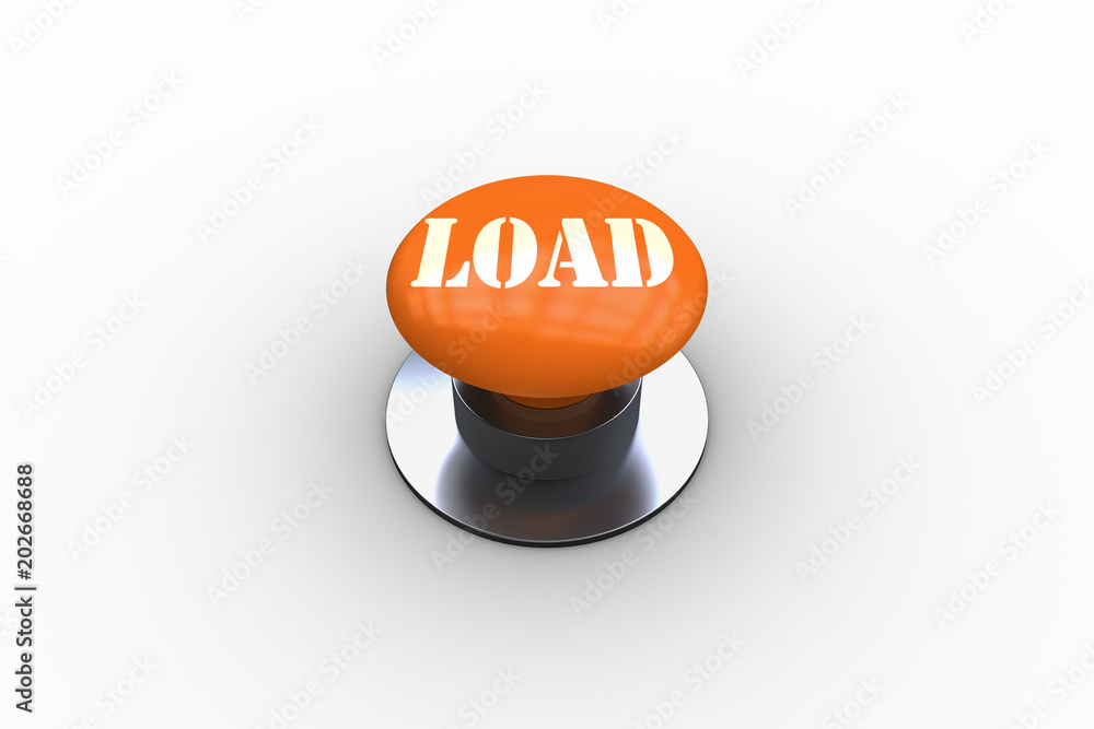 Poster the word load on orange push button on white background