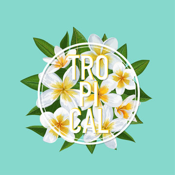 Tropical Floral Summer Design. Plumeria Flowers Background for Posters, T-shirt, Fabric. Botanical Card, Fashion Banner. Vector illustration