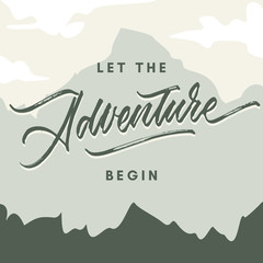 let the adventure begin vintage roughen hand made brush lettering typography illustration poster	