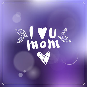 Mothers Day Hand Drawn Lettering On Beautiful Bokeh Background Mom Holiday Greeting Card Design Vector Illustration