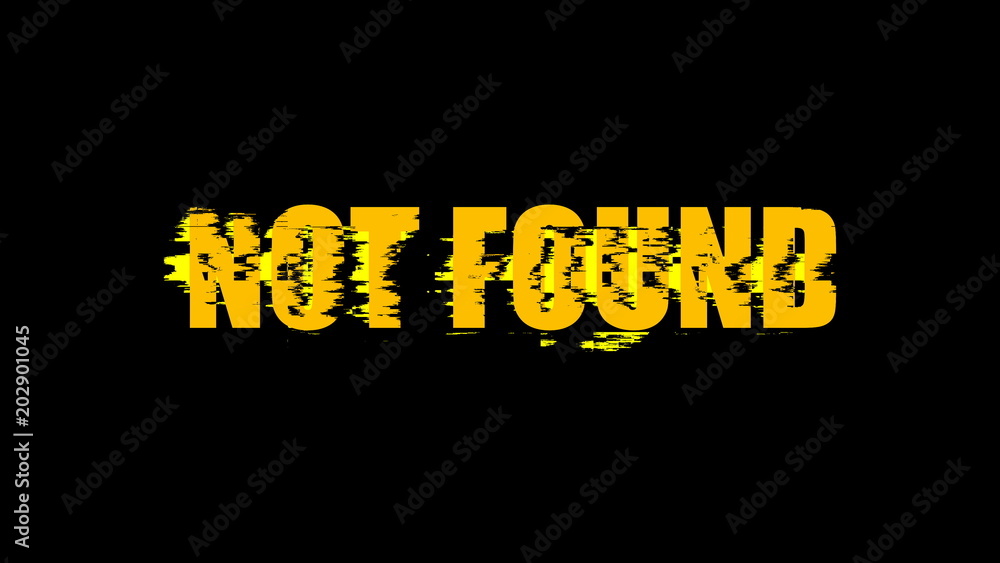 Poster letters of not found text with noise on black, 3d rendering background, computer generating for gami