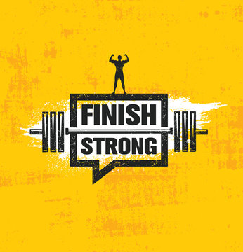 Finish Strong. Inspiring Workout and Fitness Gym Motivation Quote Illustration Sign. Creative Strong Sport Vector