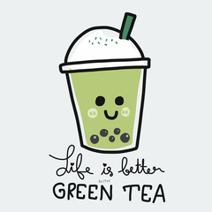 Life is better with bubble green tea cartoon vector illustration doodle style 