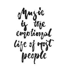 Music is the emotional life of most people - hand drawn lettering quote isolated on the white background. Fun brush ink vector illustration for banners, greeting card, poster design, photo overlays.