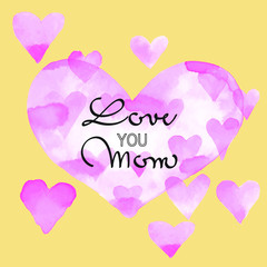 Love you mom. Big pink heart surrounded with small hearts