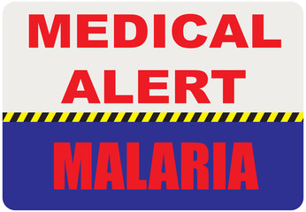 Sign Medical Alert - Malaria