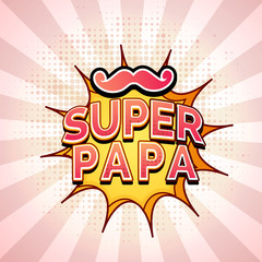 Super Papa text with mustache on pink rays background, pop-art style design.