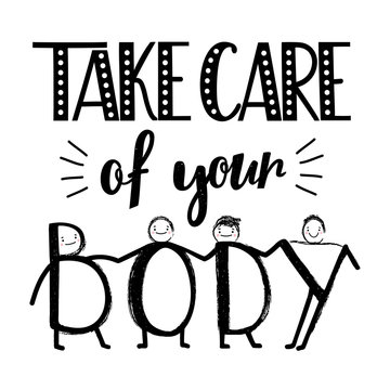Vector doodle illustration with lettering quote - Take Care of your Body. Letters B,O,D looks like fat people. Letter Y - like strong man.