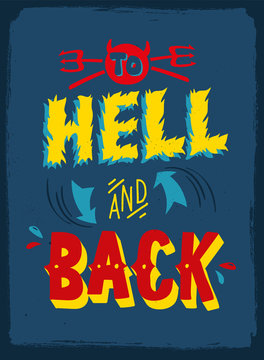 Poster with an Inspirational Quote  - To Hell And Back - Vector EPS10.