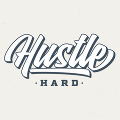 Obraz premium Husle Hard - Tee Design For Printing