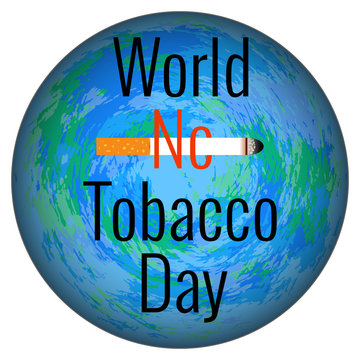 World No Tobacco Day. Event name, cigarette, Earth