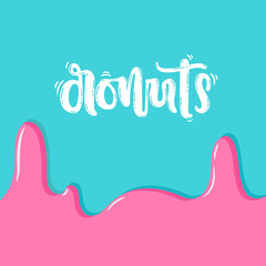 Vector hand drawn illustration. Lettering donuts. Idea for poster, postcard.