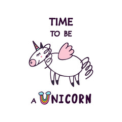 Time to be a unicorn phrase with funny unicorn.