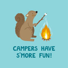 Vector illustration of cute smiling squirrel with marshmallow, campfire and text "Campers have s'more fun". Funny camping background with hand drawn animal. Childish poster with cartoon character.
