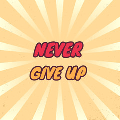 Never give up vector poster with motivational quote, vintage style