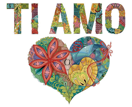 Words TI AMO with heart. I love you in Italian. Vector decorative zentangle object