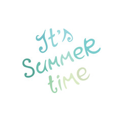 Graphic inscription It's Summer time! Vector illustration of a multi-colored text. Delicate vector background