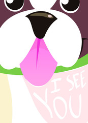 Banner, background, flyer, placard, in cartoon style with cute dog. Poster for scrapbooking. Vector card for greeting, decoration, congratulation. Puppy French Bulldog, I See You.