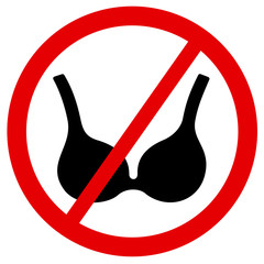 Not wear a bra - sign and symbol to avoid, stop and refuse to dress upper underwear. Protest against clothing and fashion, freedom for women and female breasts. Vector illustration