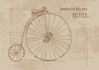 Technical inventions of the 19th century. Bike. Poster in retro style. Grunge background. Freehand drawing with a marker. Horizontal. Vector.