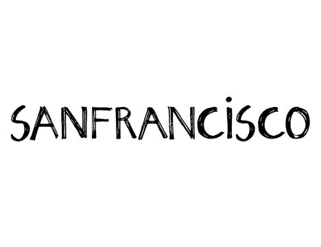 Typography slogan. Hand drawn San Francisco vector for t shirt printing.