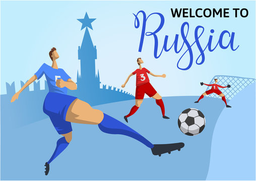Welcome to Russia. Football players on the Moscow Kremlin background. Colorful poster with lettering. Flat vector illustration. Horizontal.