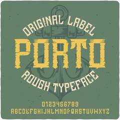 Original label typeface named "Porto". Good handcrafted font for any label design.