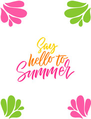 Say Hello to Summer inscription. Summer greeting card.