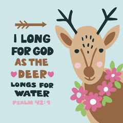 Hand lettering with bible verse I long for God as the deer longs for water. Psalm 42