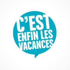 c'est enfin les vacances