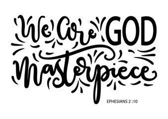 Hand Lettered We Are God Masterpiece. Christian Poster. Handwritten Inspirational Motivational Quote