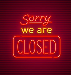 Sorry, we are closed. Neon sign for nighttime institutions