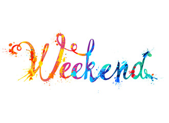 Weekend. Hand written word of splash paint