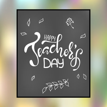 Happy Teacher's day inscription. Greeting card with calligraphy.